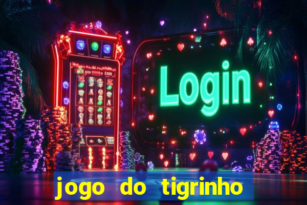 jogo do tigrinho casa chinesa